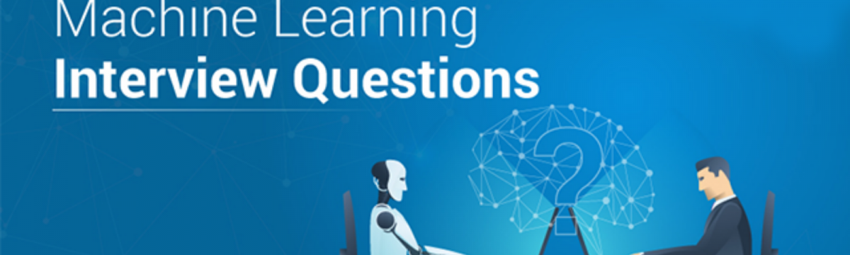 25 Machine Learning Interview Questions You Must Know The Answer To