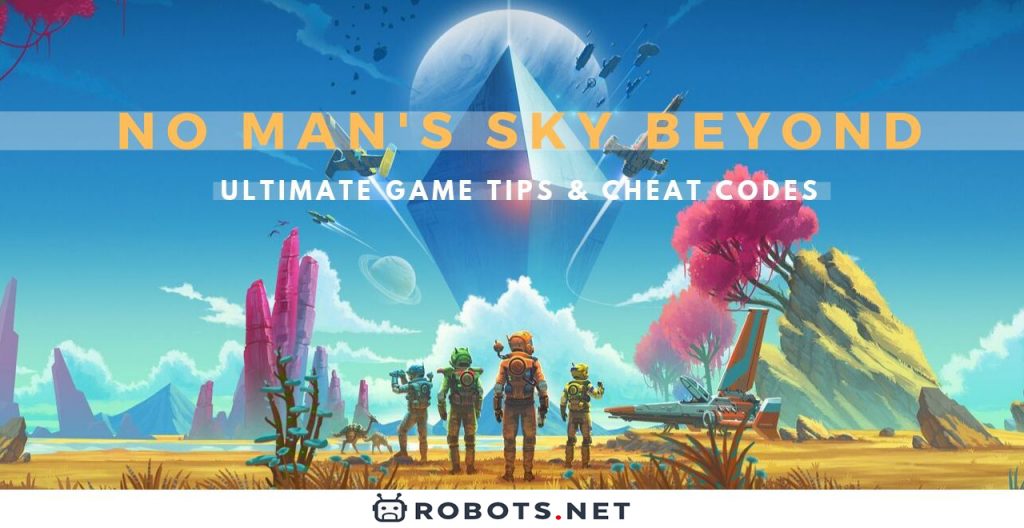 No Man’s Sky Beyond Ultimate Guide, Tips & Cheats