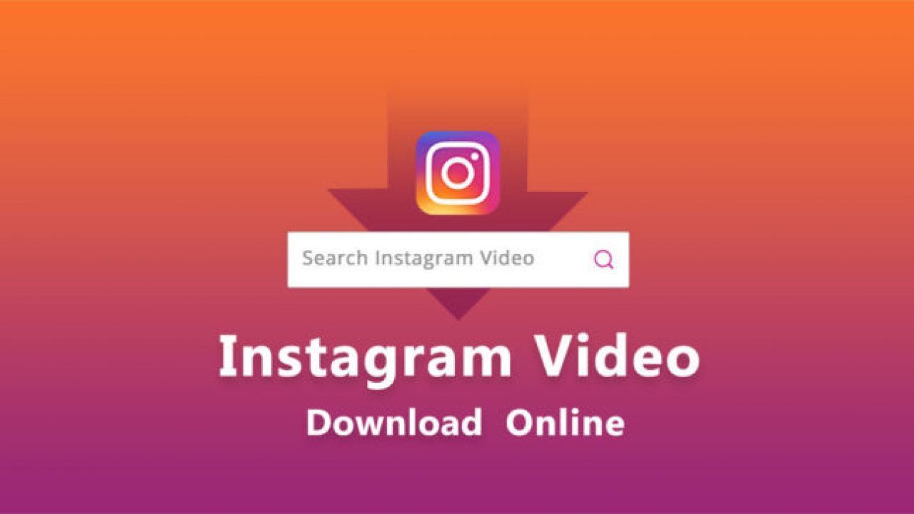 Instagram Video Downloader - Private & Online,Free Download