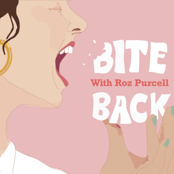 Bite Back With Roz Purcell podcast