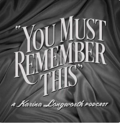 You Must Remember This: best history podcast