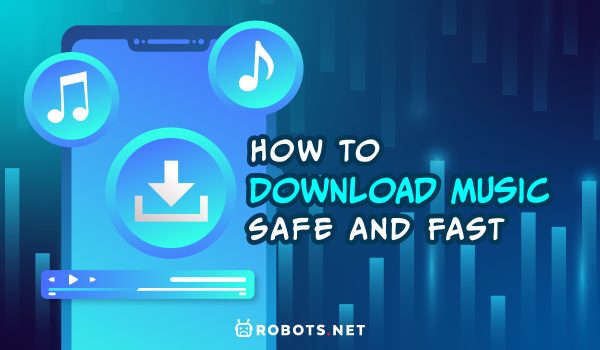 How To Download Music Safe and Fast [GUIDE]