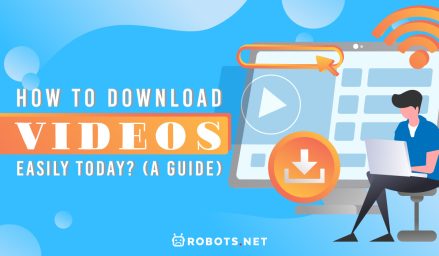 How To Download Videos Easily Today? (A Guide) | Robots.net