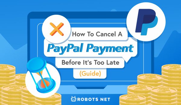 How to Cancel a PayPal Payment Before It’s Too Late (Guide)