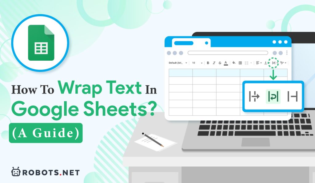 how-to-wrap-text-in-google-sheets-guide-robots