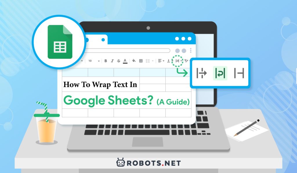 How to Wrap Text in Google Sheets? (Guide) | Robots.net