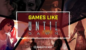20 Games Like Until Dawn for Lovers of Great Storytelling