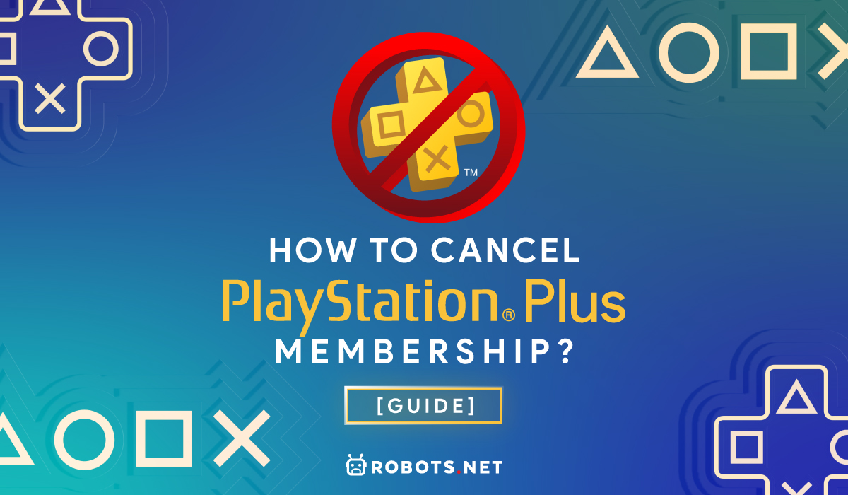 How To Cancel PlayStation Plus Membership? [GUIDE] Robots.net