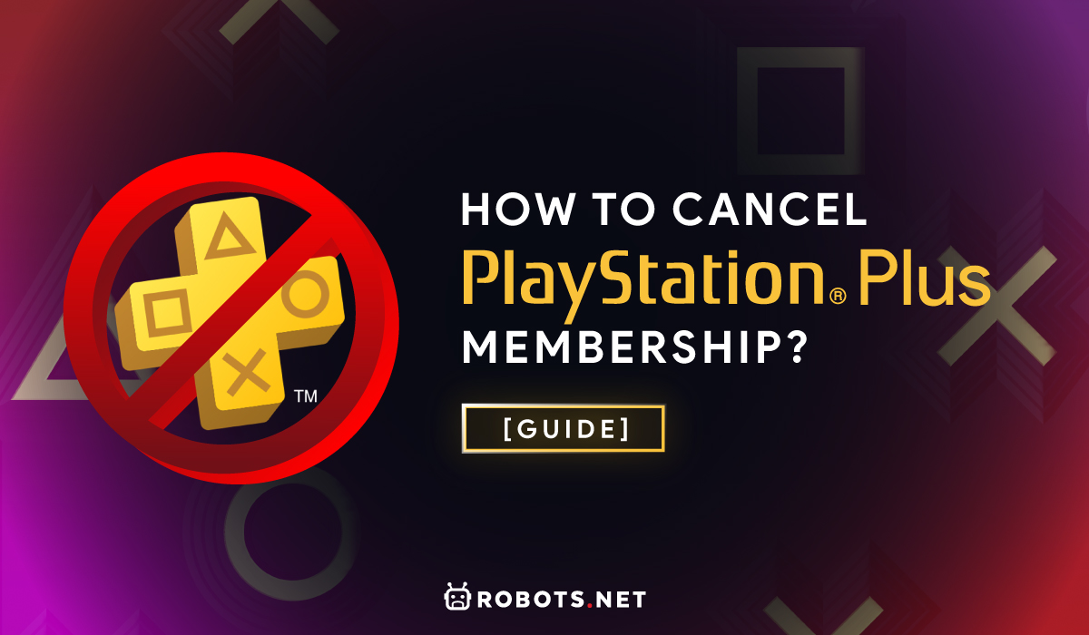 How To Cancel PlayStation Plus Membership? [GUIDE] Robots.net