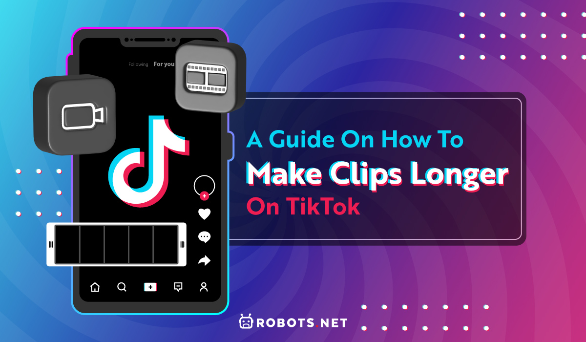 Guide on How To Make Clips Longer on TikTok - 46