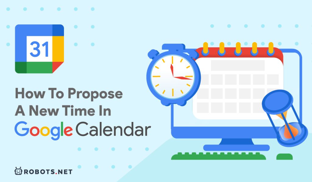 How to Propose a New Time in Google Calendar Robots net
