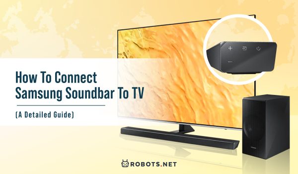 How to Connect Samsung Soundbar to TV (A Detailed Guide)