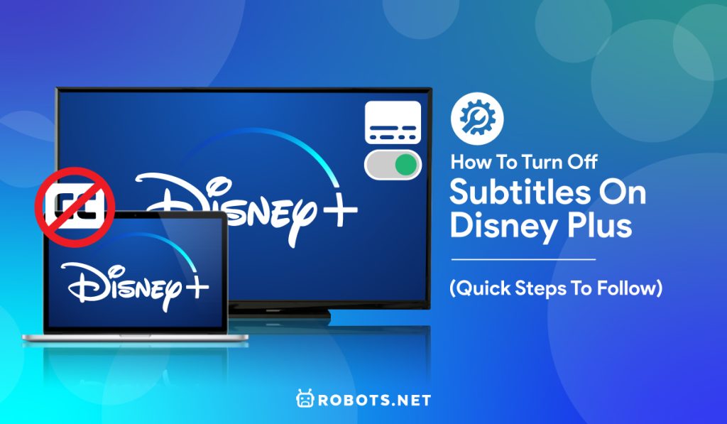 How To Turn Off Subtitles On Disney Plus (Quick Steps To Follow