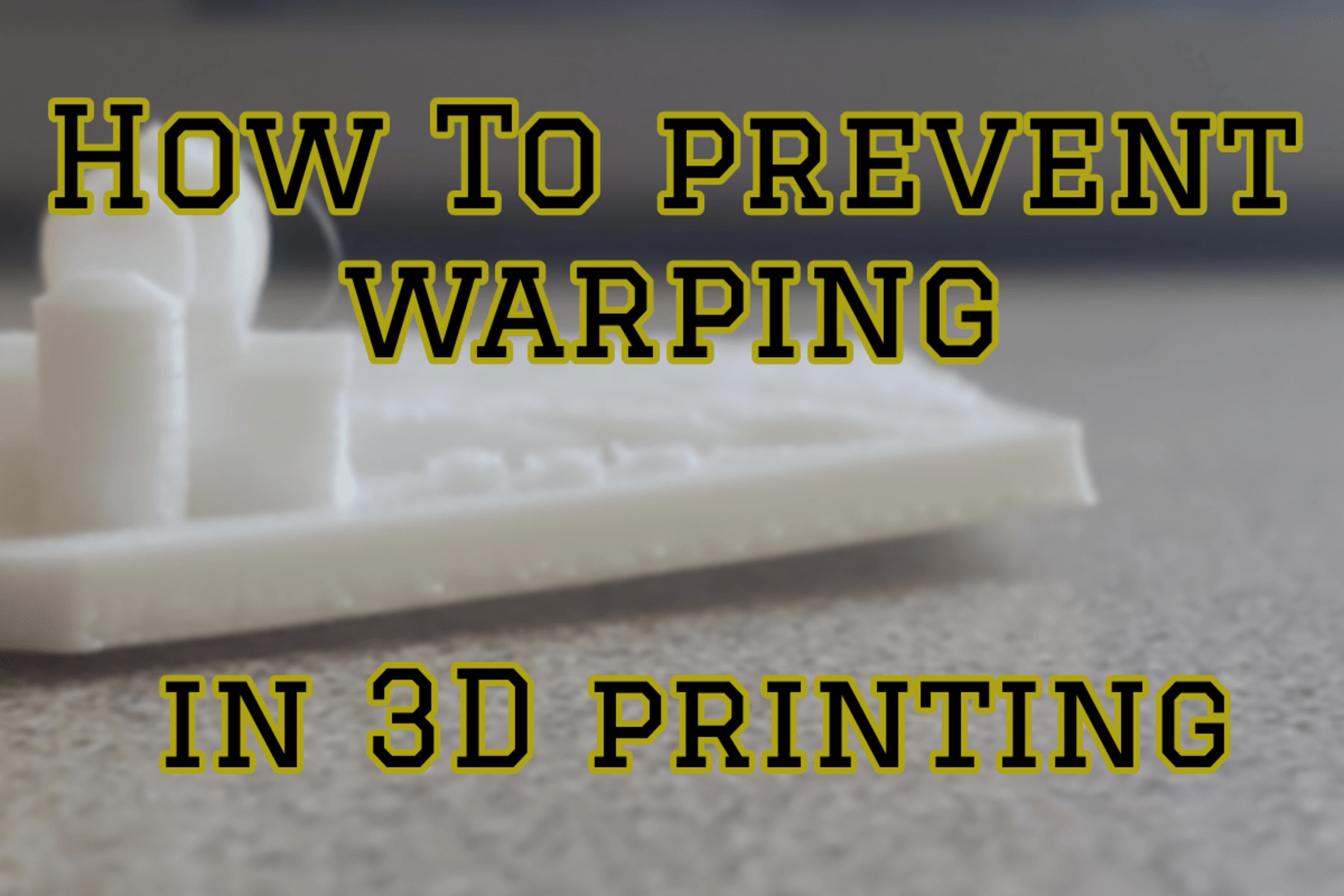 3d-printing-how-to-prevent-warping