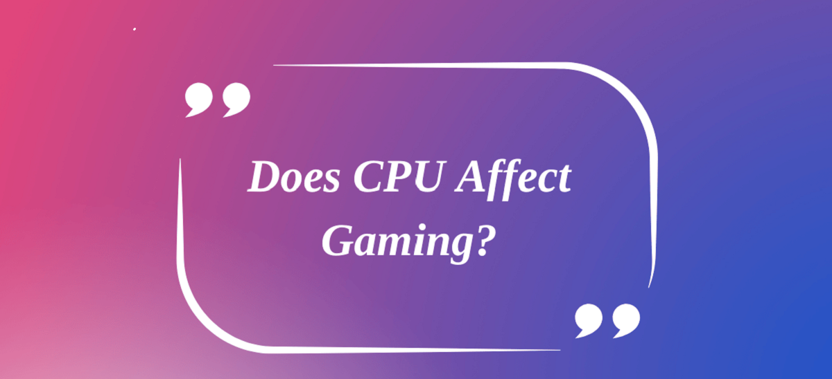 how-does-cpu-affect-gaming