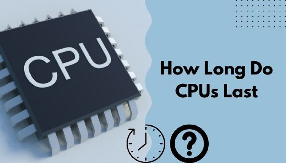 How Long Does CPU Last