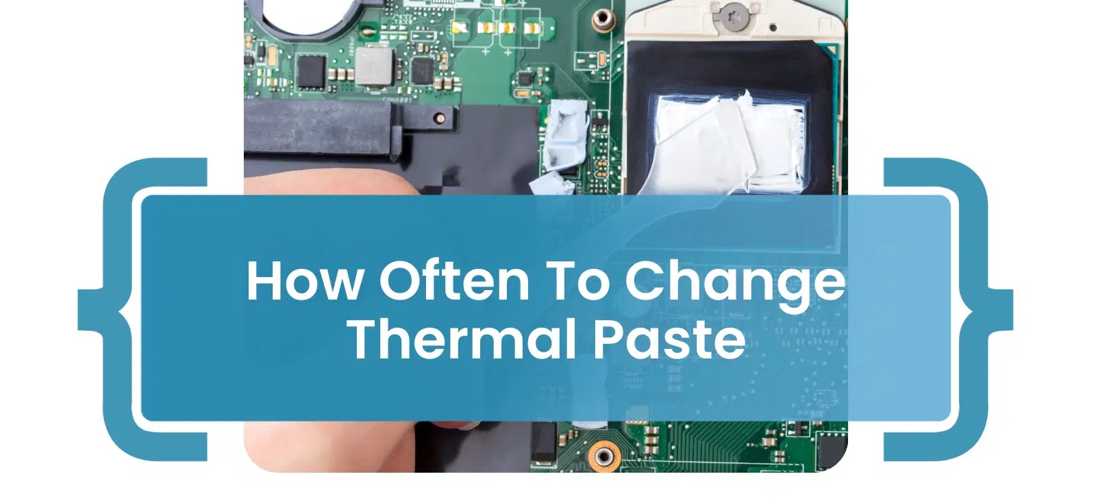 How Often Should You Change Thermal Paste On CPU