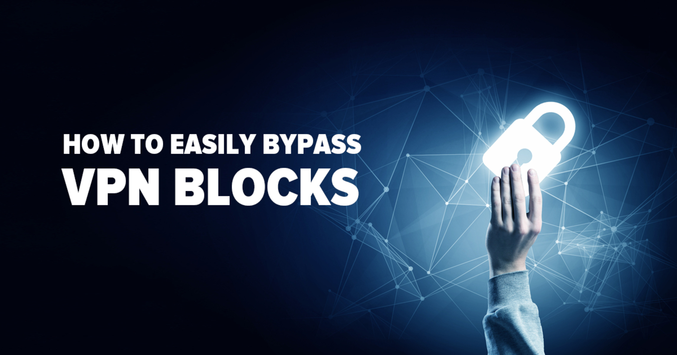 How To Bypass VPN Block