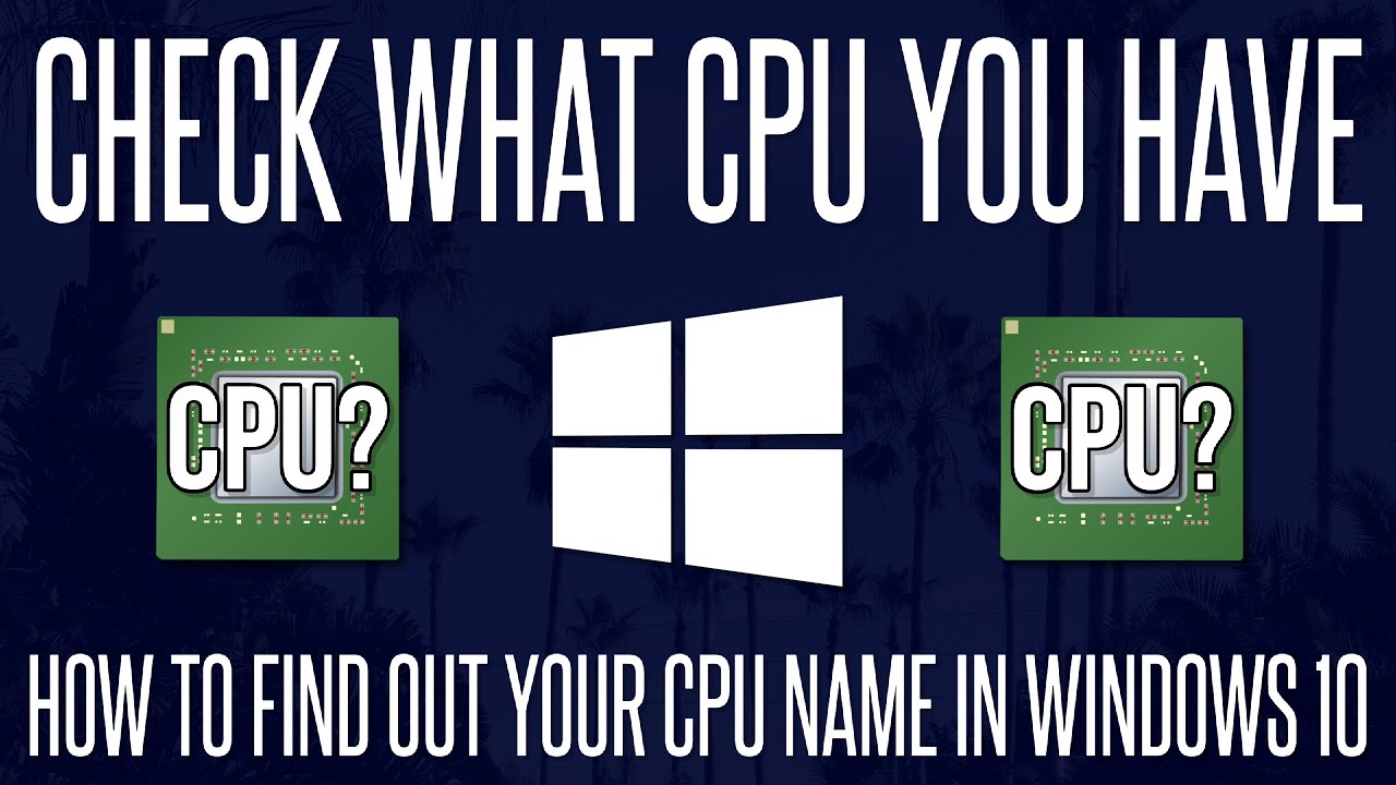 How To Find CPU On Windows 10