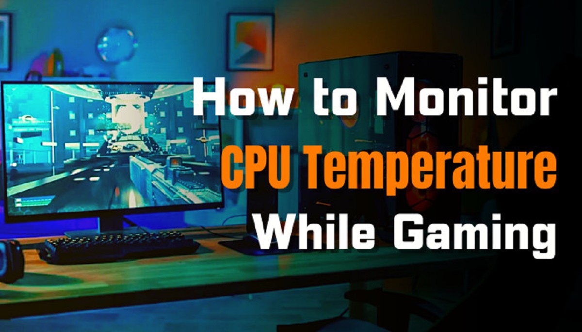 fyrretræ Charmerende podning How To Monitor CPU Temp While Gaming | Robots.net