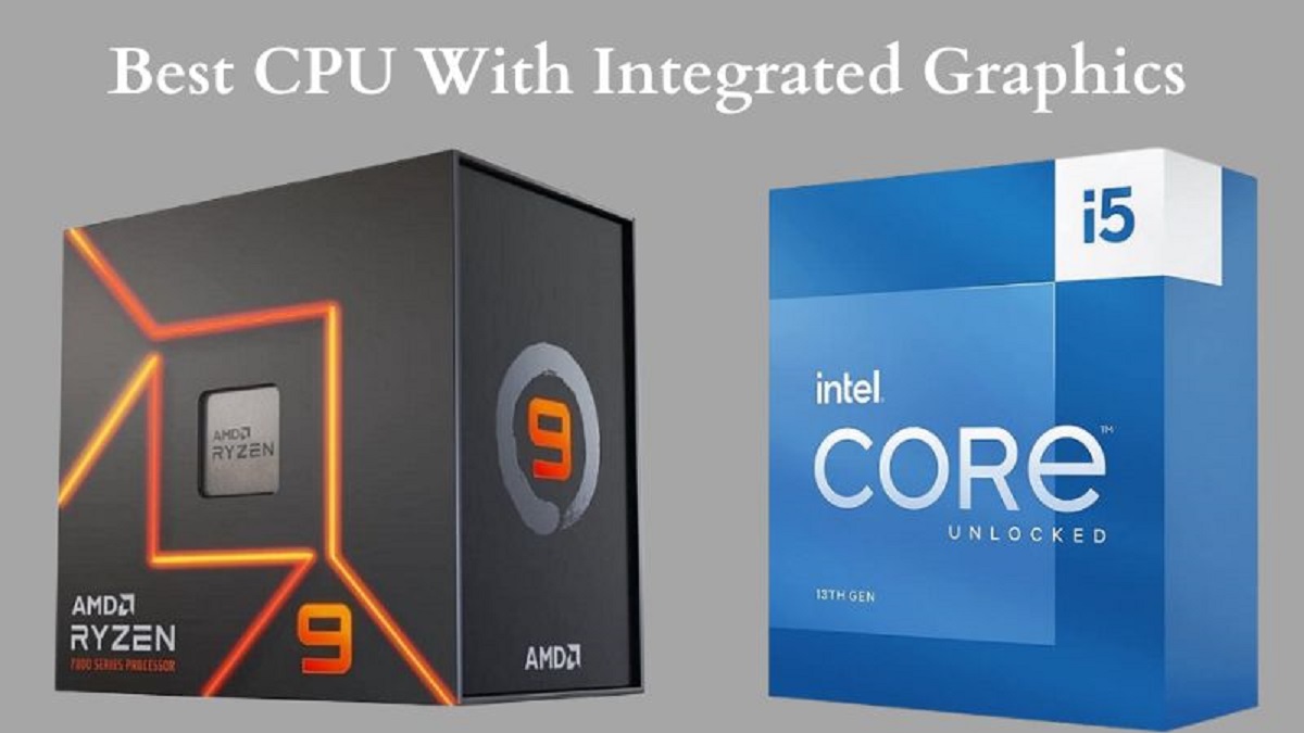 What CPU Has The Best Integrated Graphics
