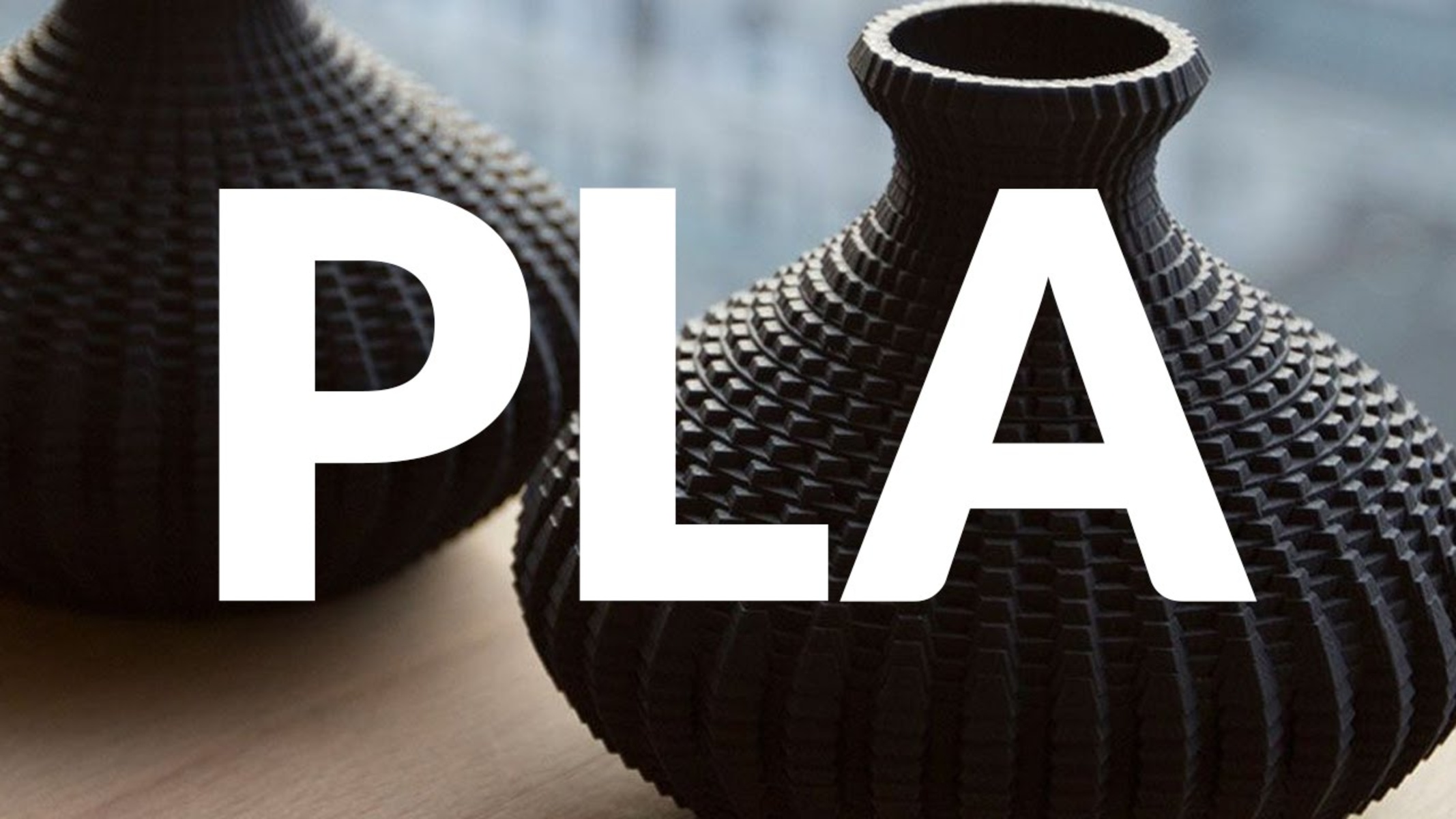 What Is Pla 3D Printing