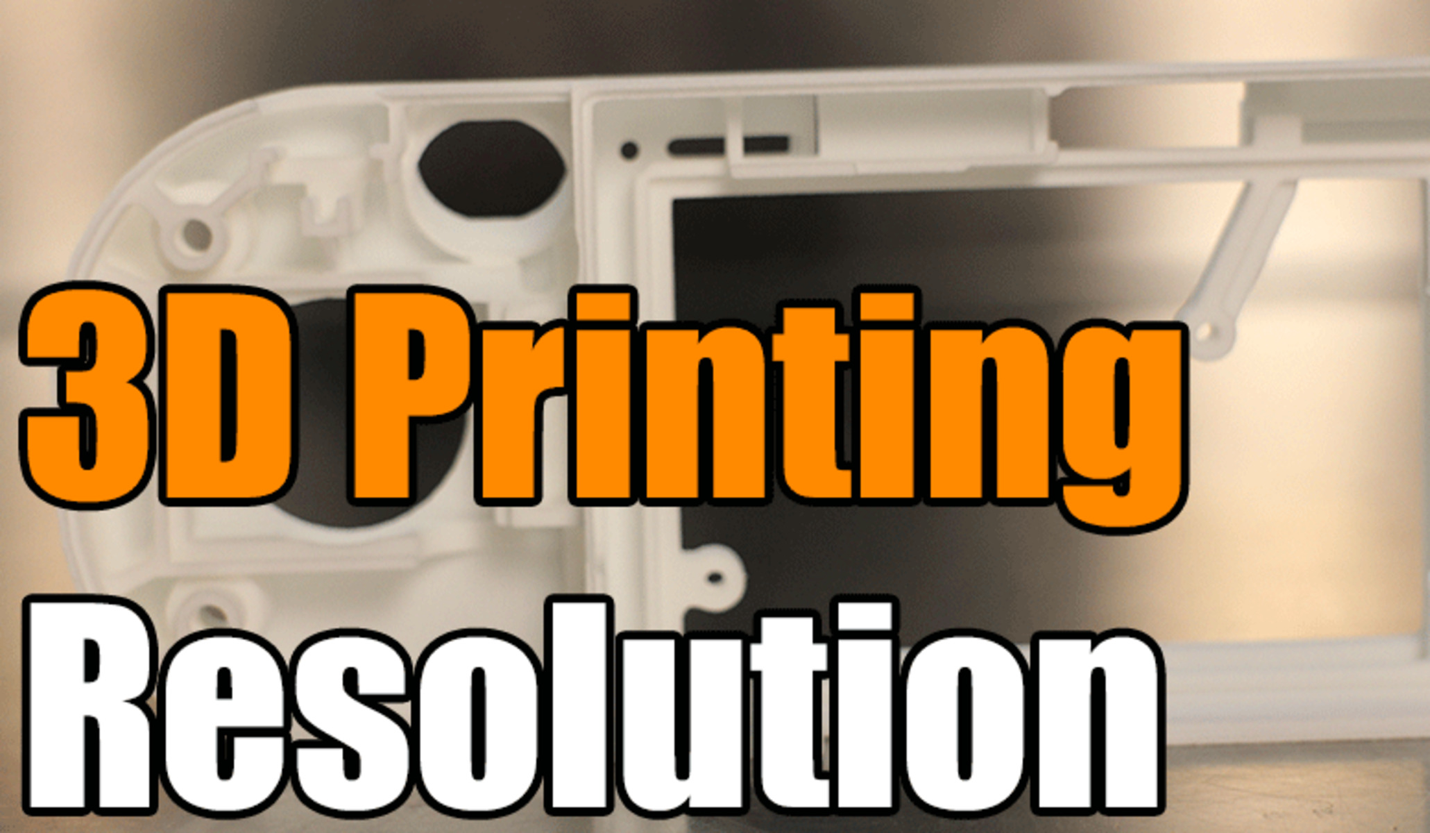what-is-resolution-3d-printing