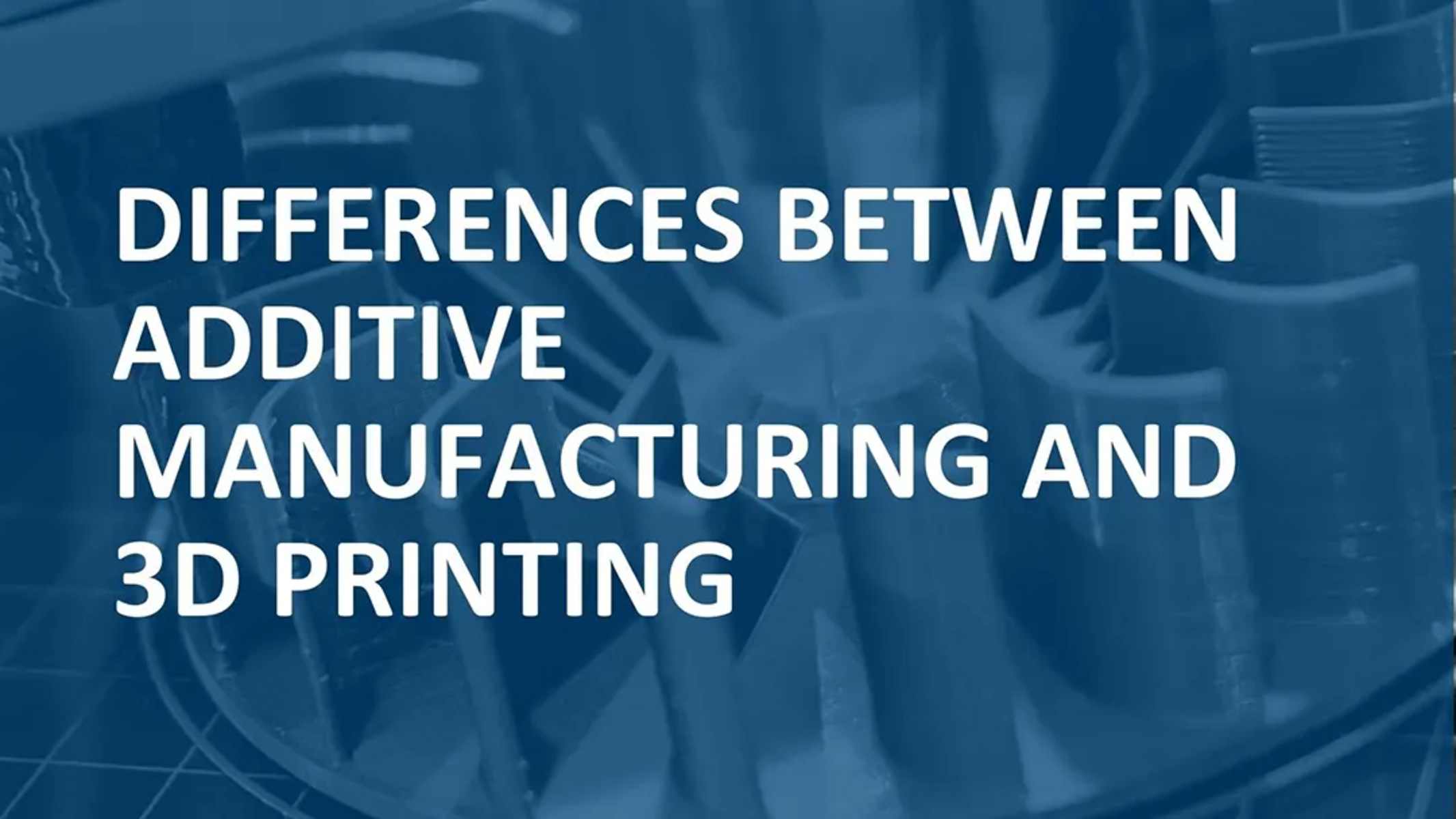 What Is The Difference Between 3D Printing And Additive Manufacturing