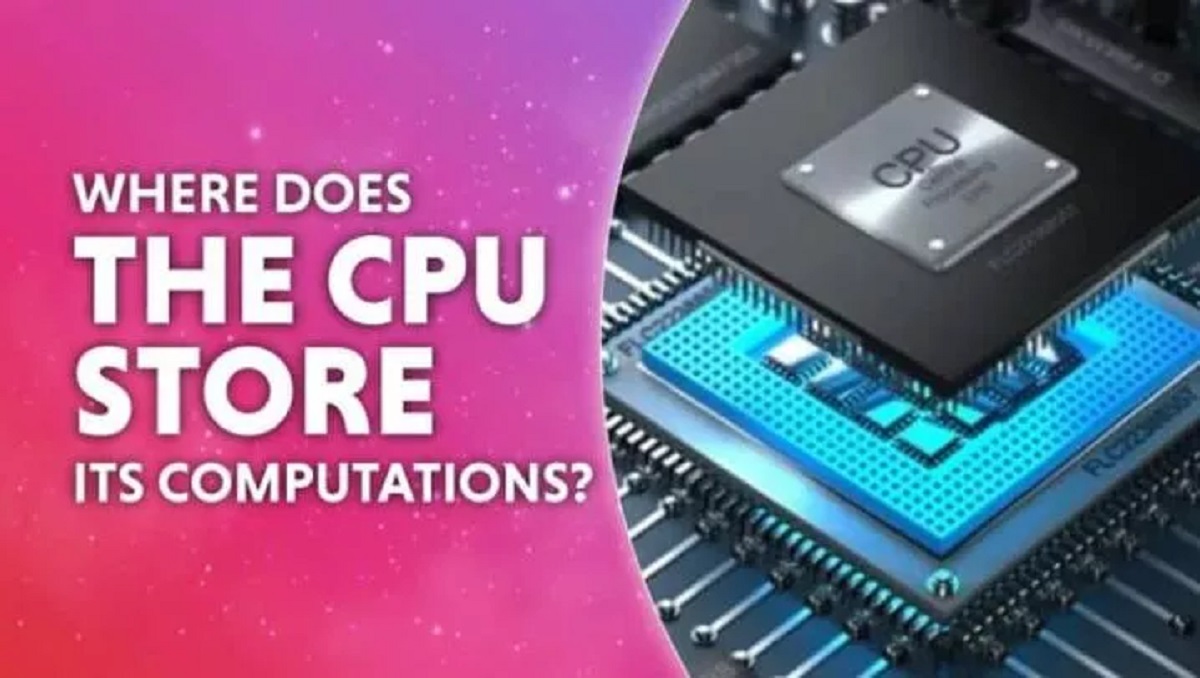 where-does-cpu-store-its-computations