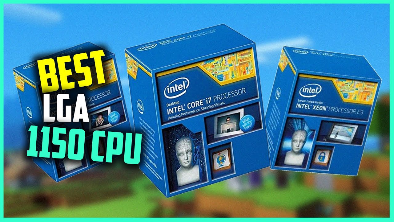14 Best Lga 1150 CPU for 2024