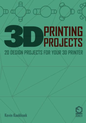3D Printing Projects: Unleash Your Creativity with 20 Design Projects