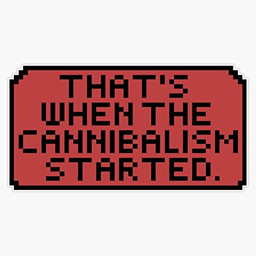 Cannibalism Started Pixel Text Sticker