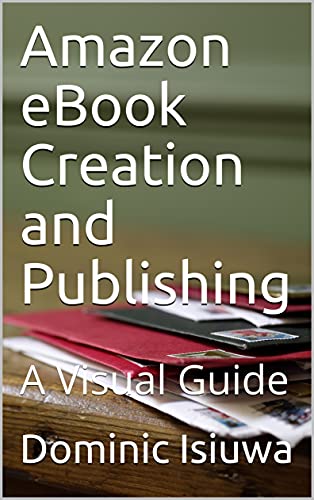 A Comprehensive Guide to Amazon eBook Creation and Publishing