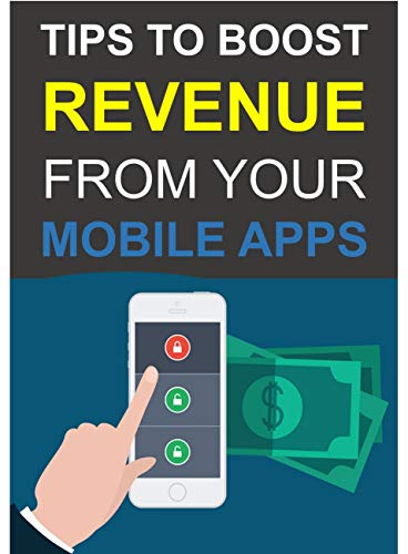 Boost Your Revenue from Mobile Apps