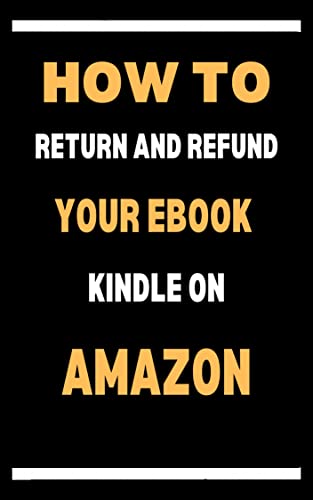 Return and Refund Guide for Ebook Kindle on Amazon