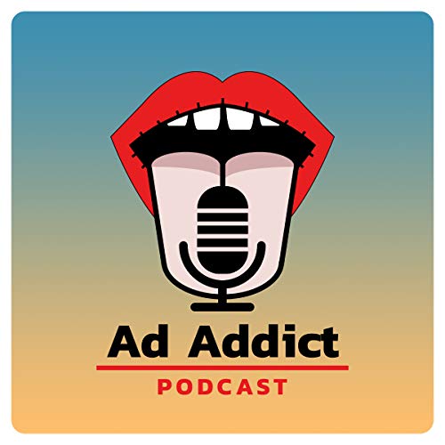 Ad Addict Podcast - Your Go-To Resource for Advertising Insights