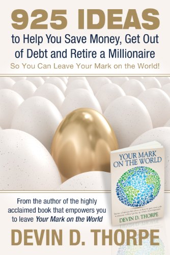 925 Ideas to Save Money, Get Out of Debt and Retire A Millionaire
