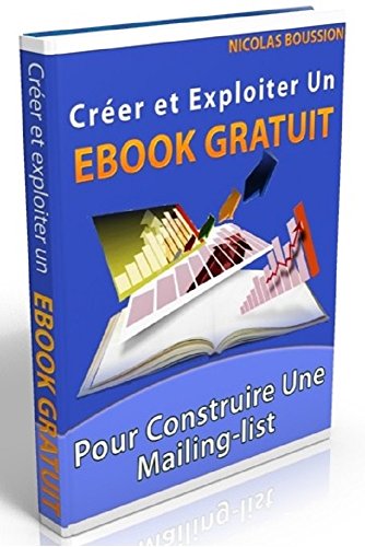 Build a Mailing List with a Free Ebook (French Edition)