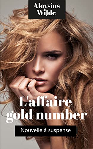 L’affaire Gold Number: Nouvelle à suspense (French Edition)