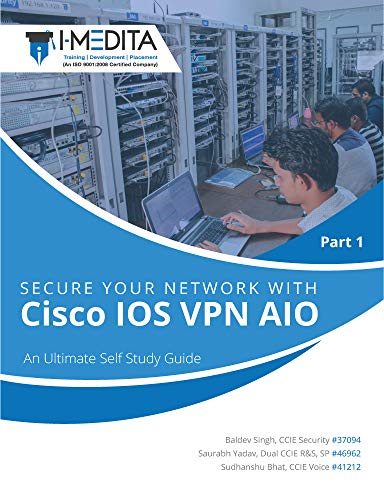 Secure Your Network with Cisco IOS VPN Self Study Guide