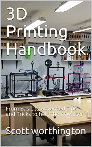 3D Printing Handbook: Tips and Tricks for Beginners