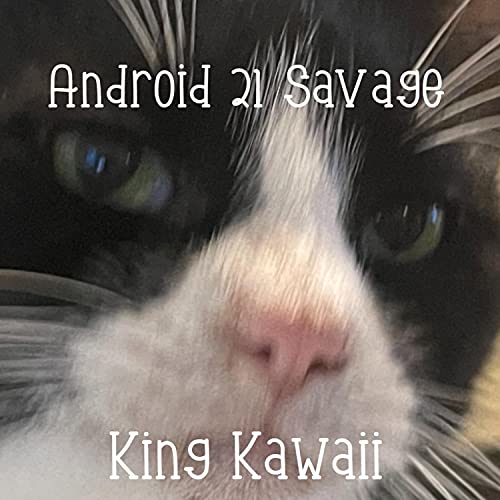 Android 21 Savage [Explicit]