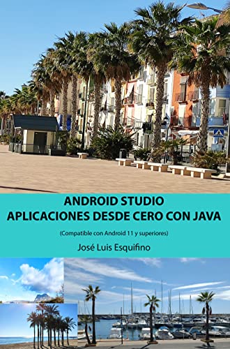Android Studio: Beginner and Intermediate App Development with Java (Spanish Edition)