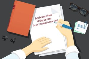 Best Research Paper Writing Services: The Top 7 You Need to Know About