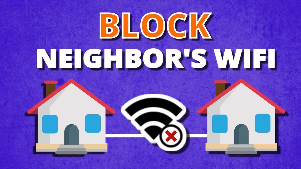 How To Block Wifi Signal From Neighbors