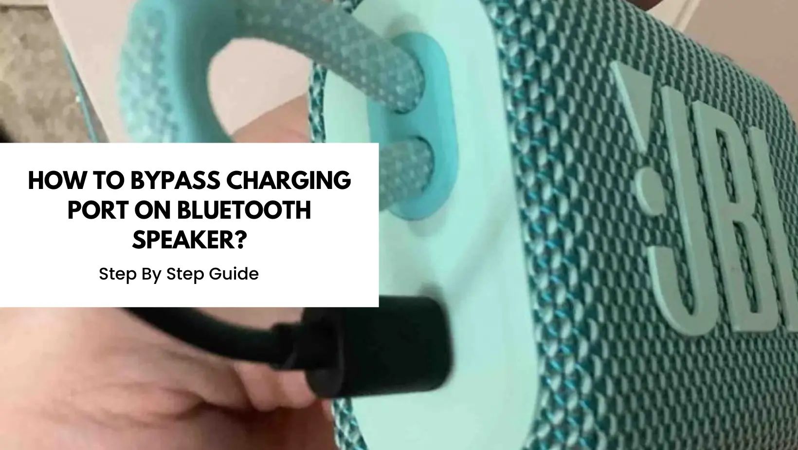 how-to-bypass-charging-port-on-bluetooth-speaker