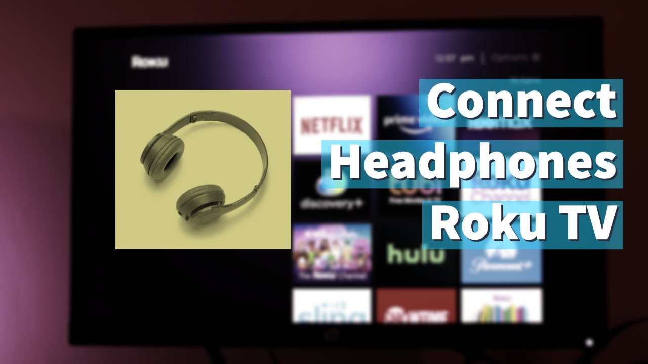 How To Connect Bluetooth Headphones To Roku Tv