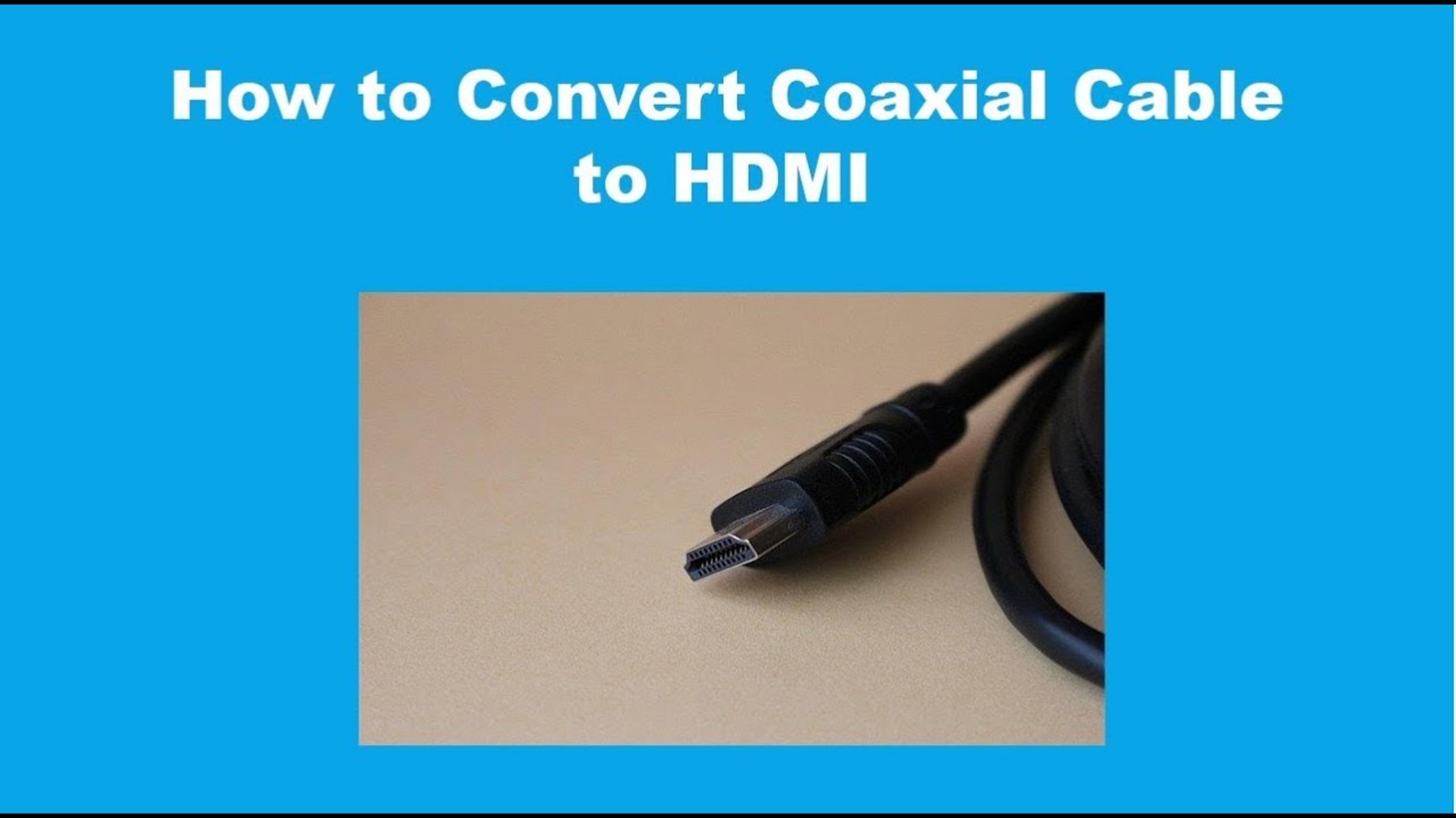 how-to-convert-coaxial-cable-to-hdmi