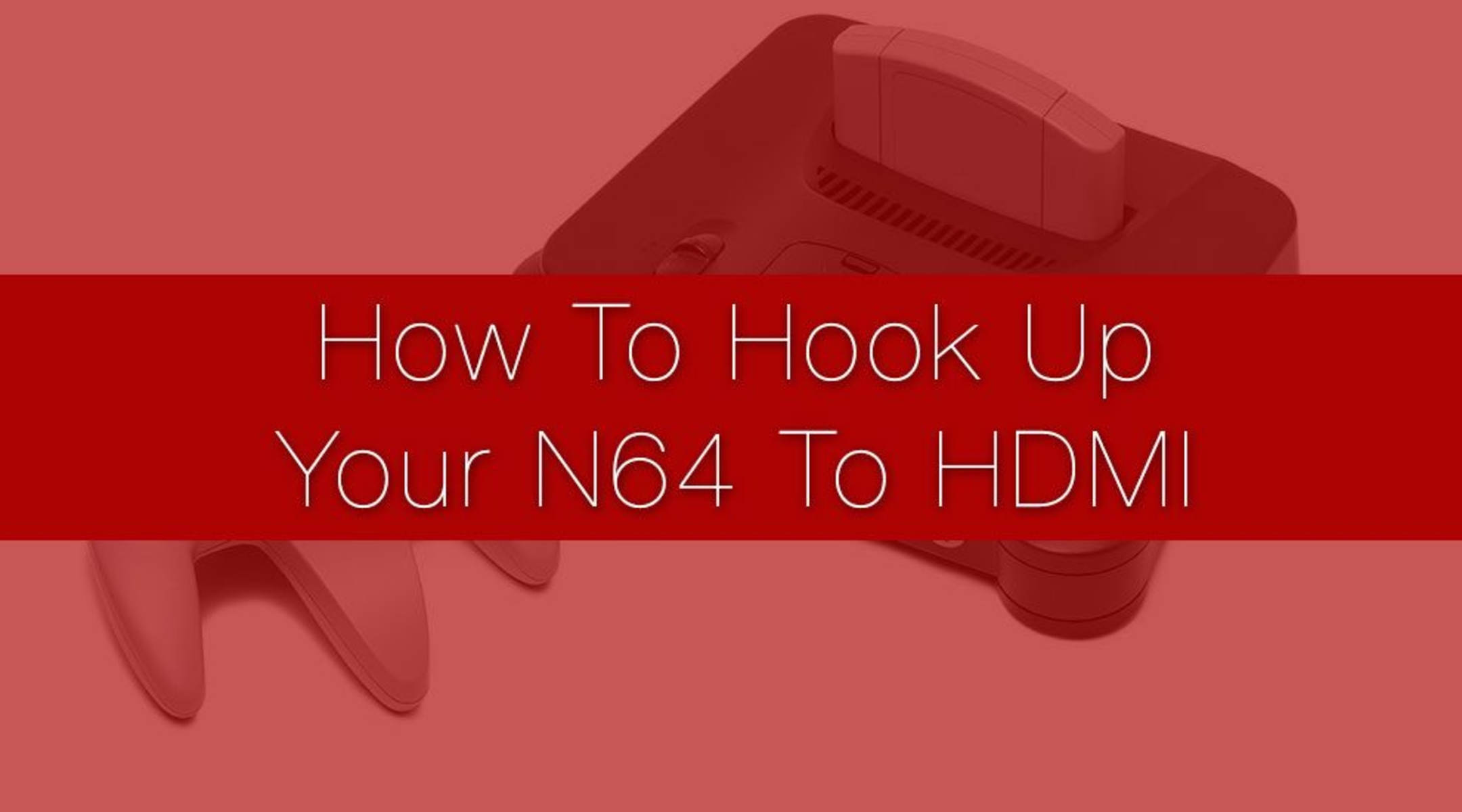 How To Hook Up N64 To HDMI