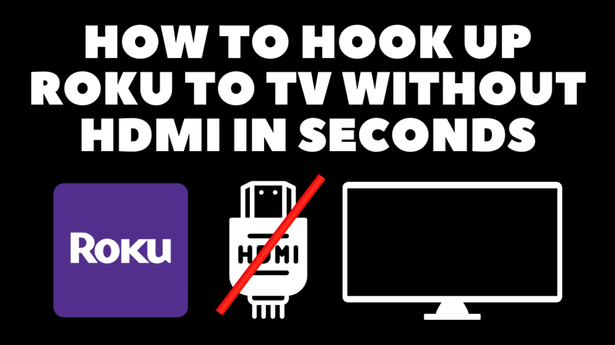 How To Hook Up Roku To Tv Without HDMI